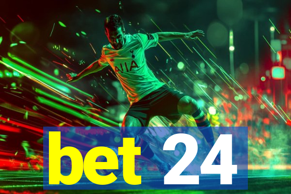 bet 24